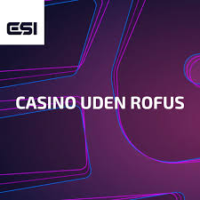 Bedste Casino Uden Rofus - Spil Uden Bekymringer
