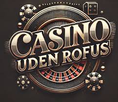 De Bedste Casinoer Uden Rufus En Guide til Sikker og Underholdende Spil